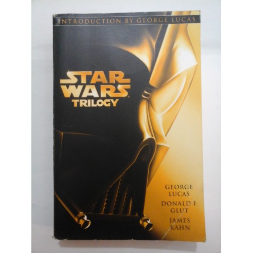 STAR WARS TRILOGY - GEORGE LUCAS / DONALD F.GLUT / JAMES KAHN - Trilogia Razboiul Stelelor STAR WARS TRILOGY - GEORGE LUCAS / DONALD F.GLUT / JAMES KAHN - Trilogia Razboiul Stelelor